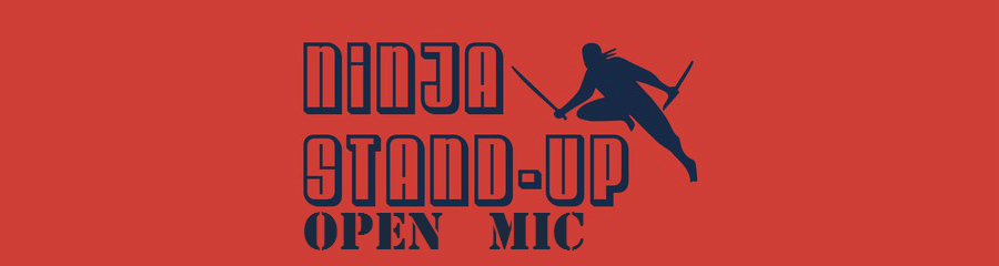 N I N J A - Stand-up. Open mic.